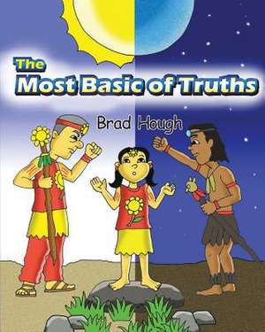 The Most Basic of Truths de Brad Hough