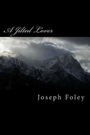 A Jilted Lover de Joseph Foley