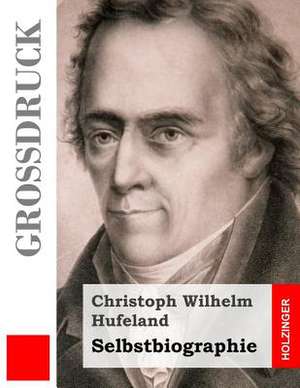 Selbstbiographie (Grossdruck) de Christoph Wilhelm Hufeland