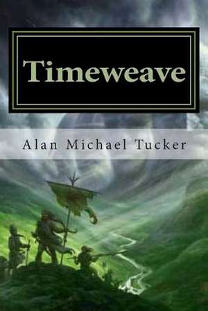 Timeweave de Alan Michael Tucker