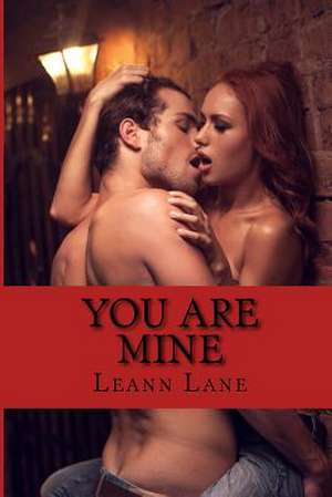 You Are Mine de Mrs Leann Lane