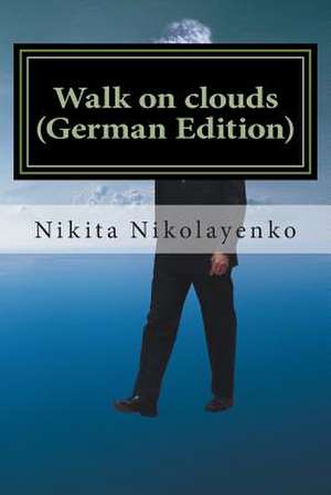 Walk on Clouds (German Edition) de Nikita Alfredovich Nikolayenko