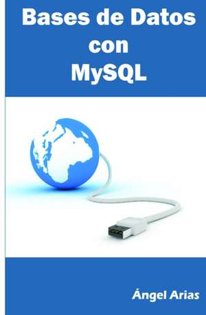 Bases de Datos Con MySQL de Angel Arias