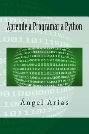 Aprende a Programar a Python de Angel Arias