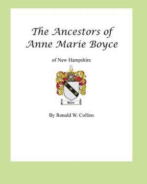 Ancestors of Anne Marie Boyce de Ronald W. Collins