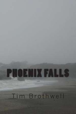 Phoenix Falls de Tim John Brothwell