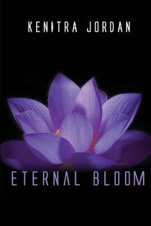 Eternal Bloom de Mrs Kenitra Jordan