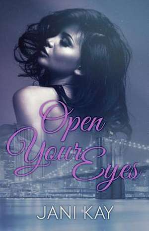 Open Your Eyes de Jani Kay