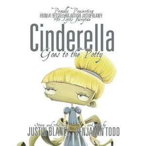 Cinderella Goes to the Potty de Justin Blaney