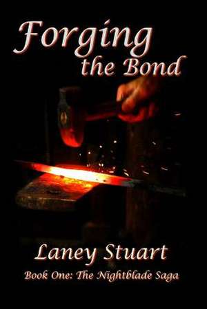 Forging the Bond de Laney Stuart