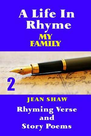 A Life in Rhyme - My Family de Jean Shaw