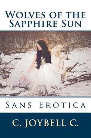 Wolves of the Sapphire Sun de C. Joybell C