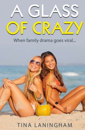 A Glass of Crazy de Tina Laningham