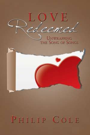 Love Redeemed de Philip D. Cole