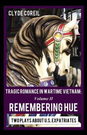 Tragic Romance in Wartime Vietnam 2 de Clyde Coreil