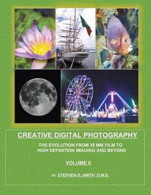 Creative Digital Photography de Stephen D. Smith D. M. D.