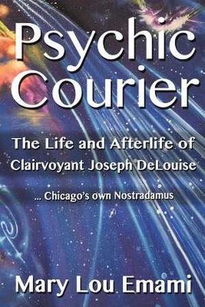 Psychic Courier de Mary Lou Emami