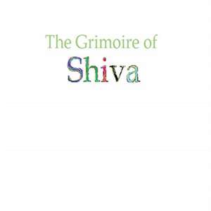 The Grimoire of Shiva de Dominic Larosa