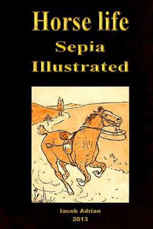 Horse Life Sepia Illustrated de Iacob Adrian