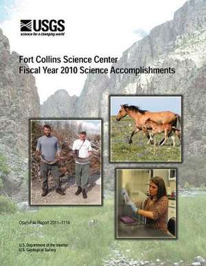 Fort Collins Science Center Fiscal Year 2010 Science Accomplishments de U. S. Department of the Interior