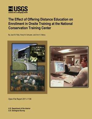 The Effect of Offering Distance Education on Enrollment in Onsite Training at the National Conservation Training Center de U. S. Department of the Interior