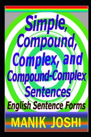 Simple, Compound, Complex, and Compound-Complex Sentences de MR Manik Joshi