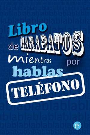 Libro de Garabatos Mientras Hablas Por Telefono de Ruben Fresneda