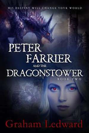 Peter Farrier and the Dragonstower Book Two de MR Graham Ledward