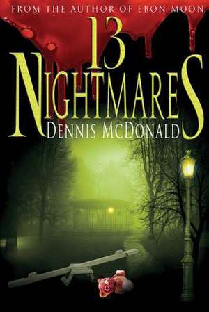 13 Nightmares de Dennis McDonald