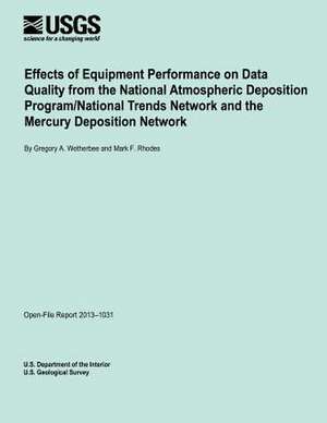 Effects of Equipment Performance on Data Quality from the National Atmospheric Deposition Program/National Trends Network and the Mercury Deposition N de U. S. Department of the Interior