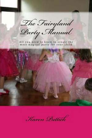 The Fairyland Party Manual de Karen Puttick