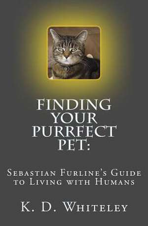 Finding Your Purrfect Pet de K. D. Whiteley