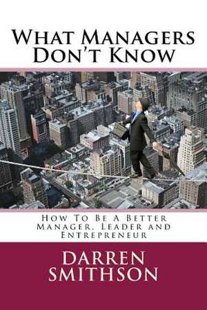 What Managers Don't Know de Darren Smithson