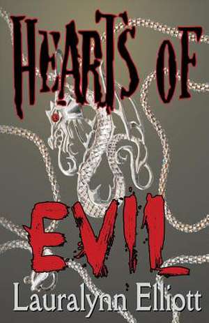 Hearts of Evil de Lauralynn Elliott