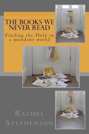 The Books We Never Read de Rachel Stephenson