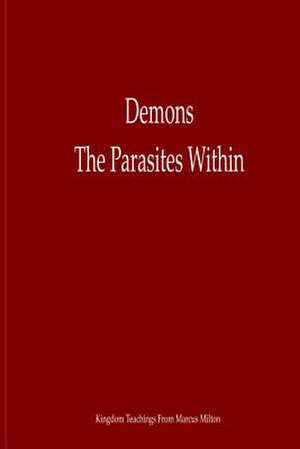 Demons the Parasites Within de Marcus Milton