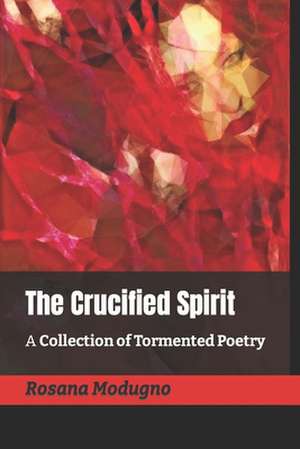 The Crucified Spirit de Rosana Modugno