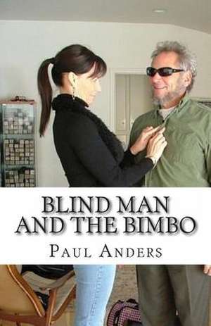 Blind Man and the Bimbo de Paul Anders