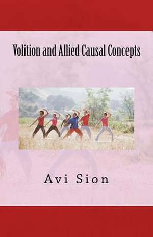 Volition and Allied Causal Concepts de AVI Sion