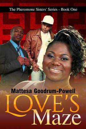 Love's Maze de MS Mattesa Goodrum Powell