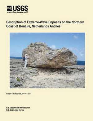 Description of Extreme-Wave Deposits on the Northern Coast of Bonaire, Netherlands Antilles de U. S. Department of the Interior