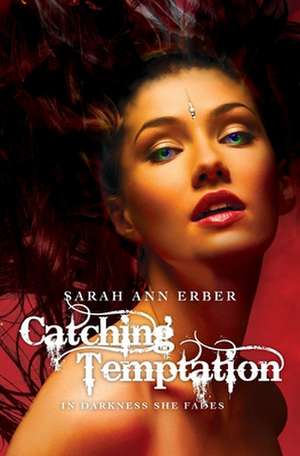 Catching Temptation de Sarah Ann Erber