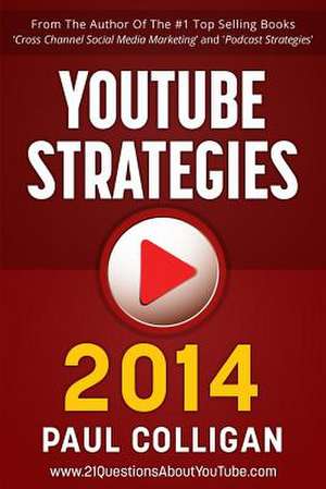 Youtube Strategies 2014 de Paul Colligan