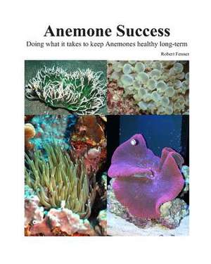 Success with Anemones de Robert M. Fenner