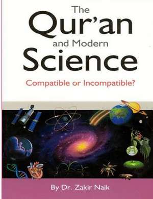 The Qur'an & Modern Science de Dr Zakir Naik