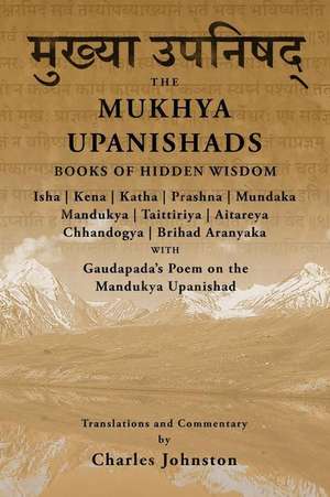 The Mukhya Upanishads de Charles Johnston