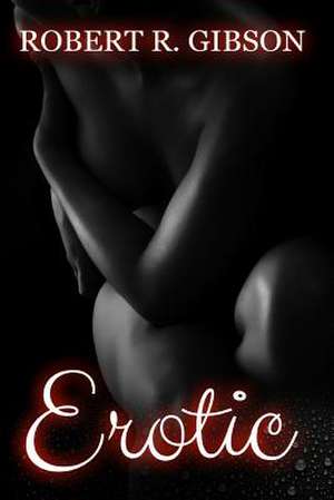 Erotic de Robert R. Gibson