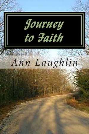 Journey to Faith de Ann Laughlin