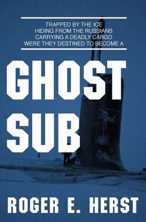 Ghost Sub de Roger E. Herst