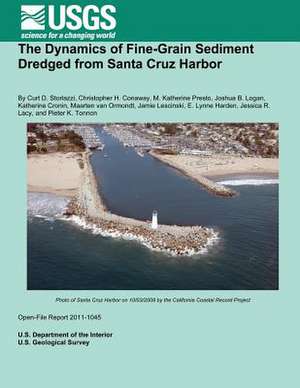 The Dynamics of Fine-Grain Sediment Dredged from Santa Cruz Harbor de U. S. Department of the Interior